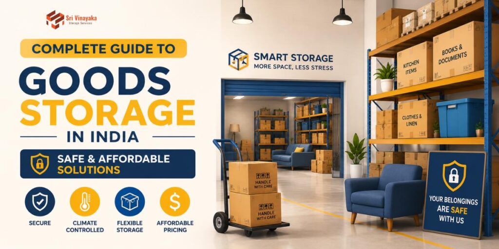 Sri Vinayaka Storage - Complete Guide to Goods Storage in India: Safe & Affordable Solutions